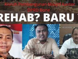 Kisruh Bangunan Masjid di Kantor DPRD Bone, Komisi 3 dan 4 Sebut Hanya Rehab, Tapi Disperkimtan: Pemindahan Masjid  Itu Hasil Kesepakatan Dewan